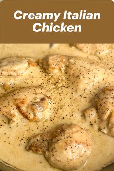 creamy italian chicken is shown in a pan with the title above it reads, creamy italian chicken