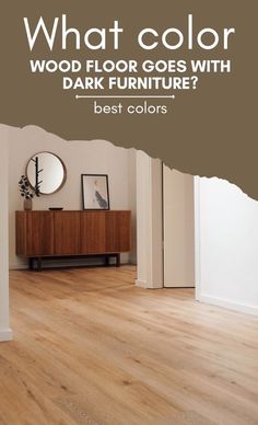 what color wood floor goes with dark furniture? best colors