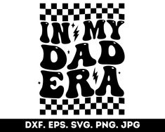 the words in my dad era are black and white, with checkered squares on it