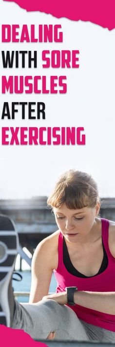 a woman sitting on top of a bench in front of a pink background with the words dealing with sore muscles after exercising