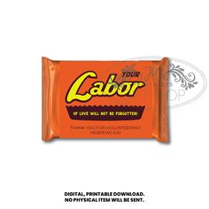 an orange candy bar with the word your labor on it's front and side