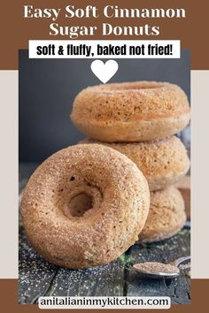 three cinnamon sugar doughnuts stacked on top of each other with text overlay that reads easy soft cinnamon sugar donuts soft & fluffy, baked not fried