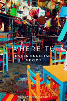 colorful tables and chairs are featured in this ad for the mexican restaurant where to eat in bucerias