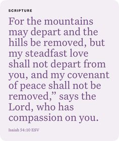 the bible verse for the mountains may depart and the hills be removed, but my steadfast love shall not depart from you