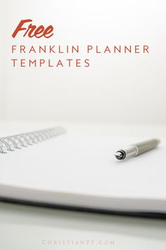 a pen sitting on top of a notebook with the title free franklin planner templates