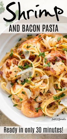 this shrimp and bacon pasta is ready in only 30 minutes it's so good to eat