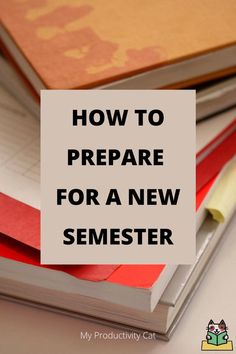 how to prepare for a new semester with pictures and text overlaying