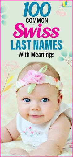 a baby girl smiling with the words 100 common swiss last names with meaningss