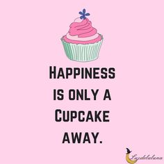 Funny Baking Quotes, Baker Quotes, Cupcake Quotes, Cookie Quotes, Baking Quotes, Candy Quotes