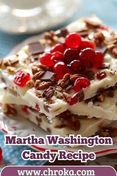 a close up of a plate of food with fruit and nuts on it that says martha washington candy recipe