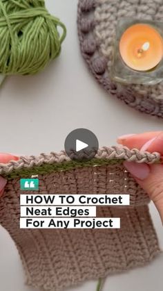 two hands holding yarn with the text how to crochet neat edges for any project