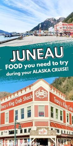 an advertisement for alaska's king crab shack in juneau and julyau food you need to try during your alaska cruise