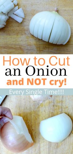 how to cut an onion and not cry by every single time i'm cooking