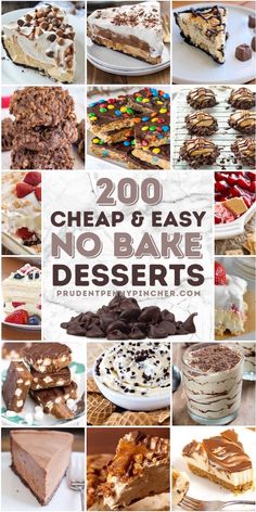 a collage of different desserts with the words 200 cheap and easy no bake dessert