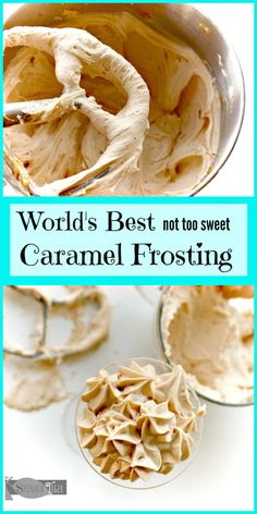 two pictures with the words world's best not too sweet caramel frosting