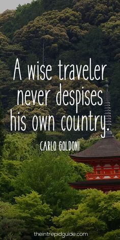 a red pagoda in the middle of trees with a quote on it that reads, a wise traveler never despises his own country