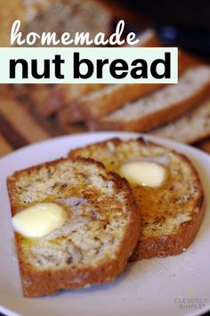 two pieces of bread with butter on them and the words homemade nut bread above it