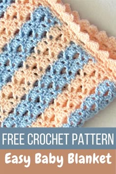 an easy crochet baby blanket with text overlay that reads, free crochet pattern easy baby blanket