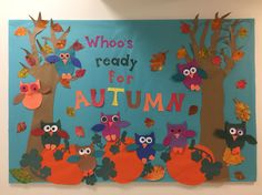 an autumn bulletin board with owls, leaves and pumpkins on blue background that says who's ready for autumn