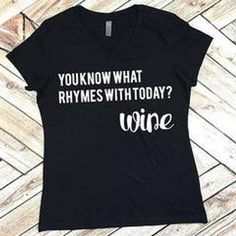 Today Rhymes With Wine Funny Adult Women's Graphic Tee Or Tank Style Trendy Modern Mom Tees Funny, Mom Bun, Breastfeeding Shirt, Wine Shirt, Wine Mom, Cool Baby Clothes, Funny Shirts Women, Wine Shirts, Mom Tees