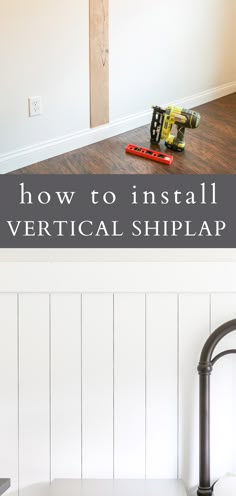 how to install vertical shiplap in the kitchen and living room with text overlay that reads, how to install vertical shiplap