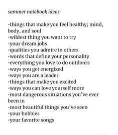 a poem written in black and white with the words summer notebook ideas, things that make you feel healthy