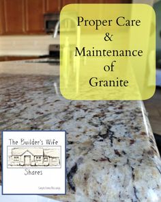 a granite counter top with the words proper care and maintenance of granite