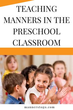 children clapping and smiling with the words teaching managers in the preschool classroom on top of them