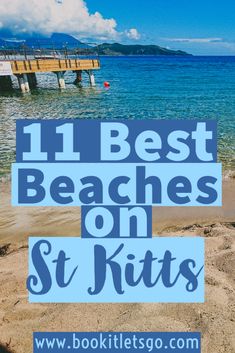 the beach with text overlay that reads 11 best beaches on st kit's