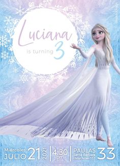 a frozen princess birthday party poster with the name luciana is turning 3 on it