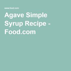 the words agave simple syrup recipe are in white letters on a green and blue background