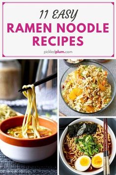 different ramen noodle dishes with chopsticks in them and text overlay that reads, 17 easy ramen noodle recipes