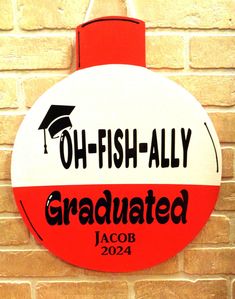 a red and white sign that says, oh - fish - ally graduated jacob 2012