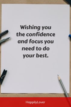 a piece of paper that says wishing you the confidence and focus you need to do your best