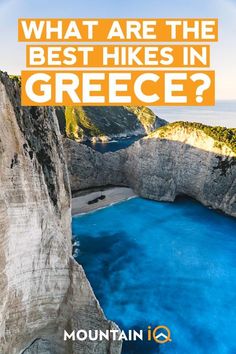 the blue water and cliffs in greece with text that reads, what are the best hikes in greece?