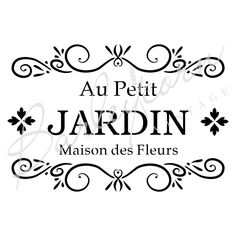 the words au petit jardinn in french are black and white, with an ornate border