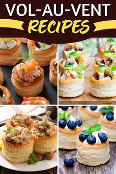 the collage shows different types of appetizers and desserts with text overlay that reads vol - au - vent recipes