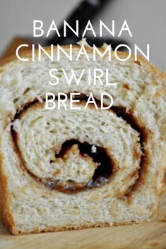 banana cinnamon swirl bread on a cutting board with text overlay that reads, bananas cinnamon swirl bread