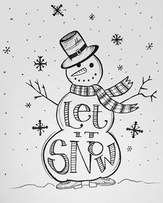 a black and white drawing of a snowman with the words let it snow written on it