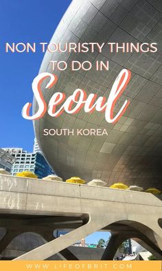 the words, non tourist things to do in seoul south korea