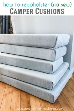 a stack of couches with the words how to repholster no sew camper cushions