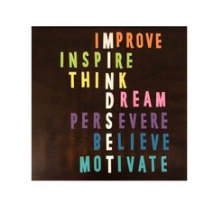 the words improve inspire think dream believe motivate on a black background with multicolored letters