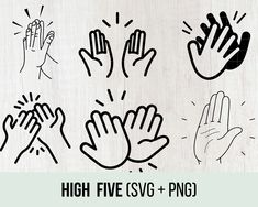 several hand gestures drawn in black and white with the words high five svg + png