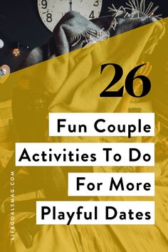 the text reads, 26 fun couple activities to do for more playful dates