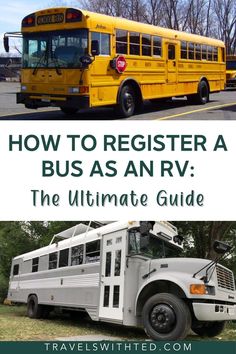 a school bus with the words how to register a bus as an rv the ultimate guide