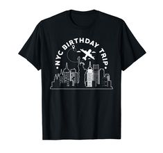 a black t - shirt with the words nyc birthday trip on it