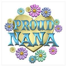 the word proud grandma surrounded by flowers and daisies on a white background with a gold heart