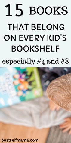 a young boy reading a book with the title 15 books that belong on every kid's bookhelf especially 4 and 8