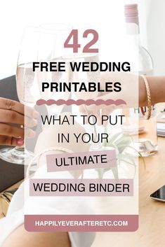 two people holding champagne glasses with the text 42 free wedding printables what to put in your ultimate wedding binder