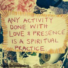 Any activity done with love & presence is a spiritual practice. Vie Motivation, It Goes On, New Energy, Spiritual Practices, Pretty Words, Spiritual Awakening, Beautiful Words, Inspire Me, Words Quotes